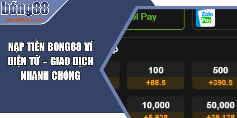 Nạp Tiền BONG88 Ví Điện Tử