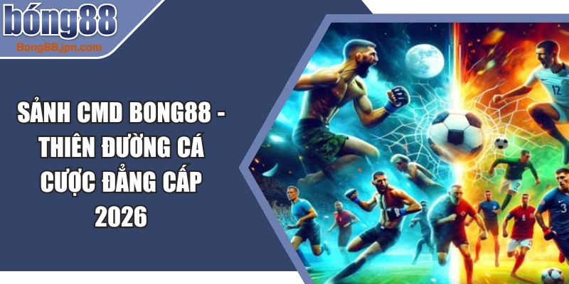 Sảnh CMD BONG88